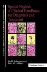 Spatial Neglect - A Clinical Handbook for Diagnosis and Treatment