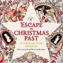 Escape To Christmas Past: A Colouring Book Adventure Paperback