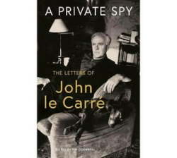 A Private Spy - The Letters Of John Le Carre 1945-2020 Paperback