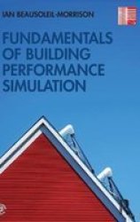 Fundamentals Of Building Performance Simulation Hardcover