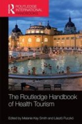 The Routledge Handbook Of Health Tourism Hardcover