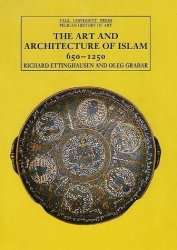 Islamic Art And Architecture 650-1250 The Yale University Press Pelican Histor
