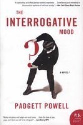The Interrogative Mood: A Novel? P.S.