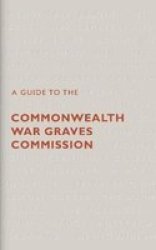 A Guide To The Commonwealth War Graves Commission Paperback Main