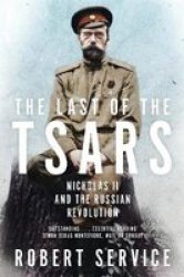 The Last Of The Tsars - Nicholas II And The Russian Revolution Paperback
