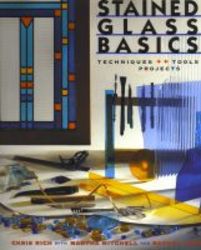 Stained Glass Basics - Techniques Tools Projects paperback New Edition