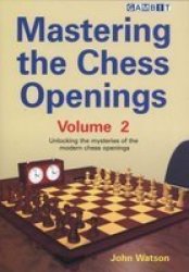 Mastering The Chess Openings - John Watson Paperback