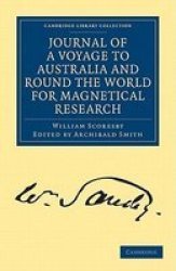 Journal of a Voyage to Australia, and Round the World for Magnetical Research Paperback