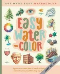 Easy Watercolor Volume 1 - Simple Step-by-step Lessons For Learning To Paint In Watercolor Paperback