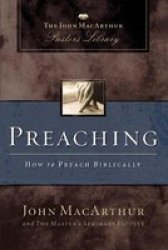 Preaching - How To Preach Biblically Paperback