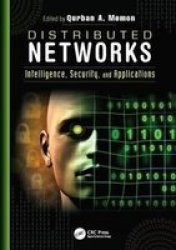 Distributed Networks - Intelligence Security And Applications Paperback