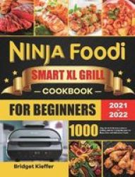 The Big Ninja Foodi Cookbook: 1000-Days Easy & Delicious Ninja Foodi  Pressure Cooker and Air Fryer Recipes for Beginners and Advanced Users  (Hardcover)