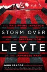 Storm Over Leyte - The Philippine Invasion And The Destruction Of The Japanese Navy Hardcover