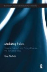 Mediating Policy - Greece Ireland And Portugal Before The Eurozone Crisis Paperback
