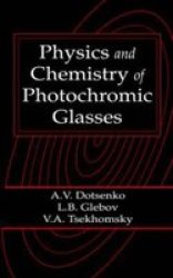 Physics And Chemistry Of Photochromic Glasses hardcover