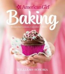 American Girl Baking - Recipes For Cookies Cupcakes & More Hardcover