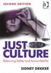 Just Culture - Balancing Safety And Accountability Paperback 2ND New Edition