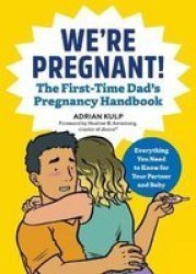 We& 39 Re Pregnant The First-time Dad& 39 S Pregnancy Handbook Paperback