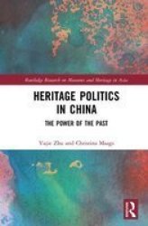 Heritage Politics In China - The Power Of The Past Hardcover