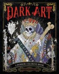 Dark Art - A Horror Coloring Book Paperback