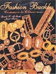 Fashion Buckles: Common to Classic Schiffer Book for Collectors