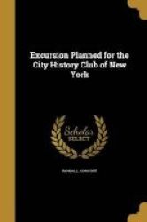 Excursion Planned For The City History Club Of New York Paperback