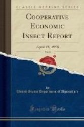 Cooperative Economic Insect Report Vol. 8 - April 25 1958 Classic Reprint Paperback