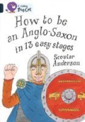 How to be an Anglo Saxon - Band 13 Topaz Paperback
