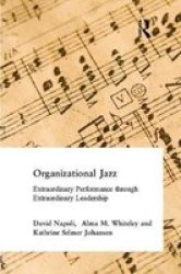 Organizational Jazz - Extraordinary Performance Through Extraordinary Leadership Hardcover