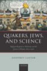 Quakers, Jews, and Science - Religious Responses to Modernity and the Sciences in Britain, 1650-1900