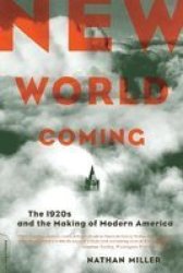 New World Coming - The 1920s And The Making Of Modern America paperback 1st Da Capo Press Ed