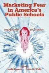 Marketing Fear in America's Public Schools - The Real War on Literacy