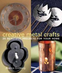 Creative Metal Crafts Joanna Gollberg 2005 Out Of Print New