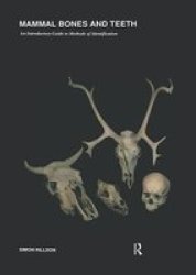 Mammal Bones And Teeth - An Introductory Guide To Methods Of Identification Hardcover