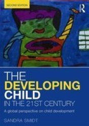 The Developing Child In The 21st Century - A Global Perspective On Child Development paperback 2nd Revised Edition