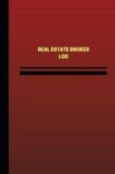 Real Estate Broker Log Logbook Journal - 124 Pages 6 X 9 Inches - Real Estate Broker Logbook Red Cover Medium Paperback