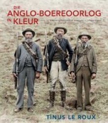 Die Anglo-boereoorlog In Kleur Afrikaans Paperback