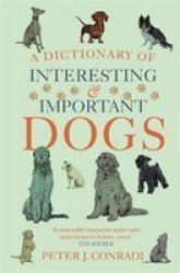 A Dictionary Of Interesting And Important Dogs Paperback