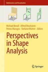 Perspectives In Shape Analysis Hardcover 1ST Ed. 2016