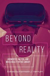 Beyond Reality: Augmented Virtual And Mixed Reality In The Library