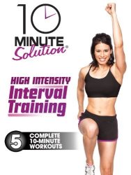 10 Minute Solution: High Intensity Interval Training