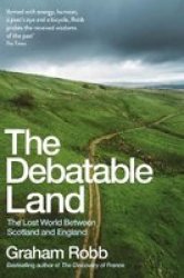 The Debatable Land - The Lost World Between Scotland And England Paperback