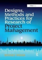 Designs Methods And Practices For Research Of Project Management Hardcover