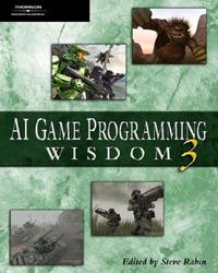 AI Game Programming Wisdom 3 Game Development Series