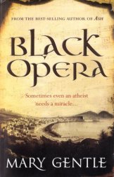 Black Opera By Mary Gentle - Softcver Edition - Condition: New & Unread