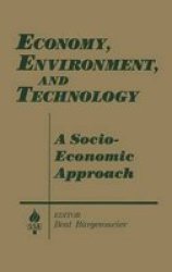 Economy, Environment and Technology - A Socioeconomic Approach
