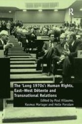 The 'long 1970S& 39 - Human Rights East-west Detente And Transnational Relations Paperback