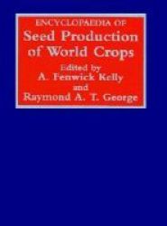Encyclopaedia of Seed Production of World Crops