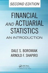 Financial and Actuarial Statistics: An Introduction, Second Edition Statistics: Textbooks & Monographs