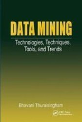 Data Mining - Technologies Techniques Tools And Trends Paperback